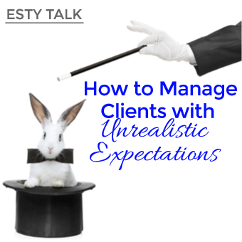 how to manage clients with unrealistic expectations
