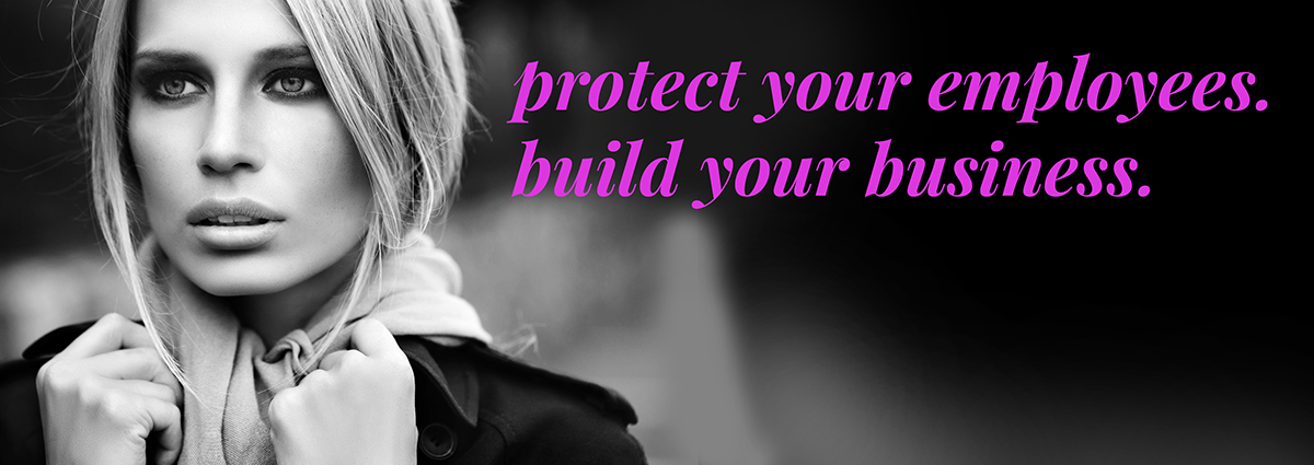 protect your employees, build your business 